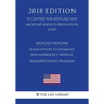 Medicaid Program - State Option to Establish Non-Emergency Medical Transportation Program (Us Centers for Medicare and Medicaid Services Regulation) (