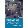 Prove Me Wrong, "Please"