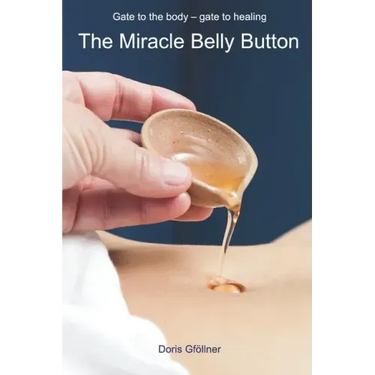 The Miracle Belly Button: Gate to the body - gate to healing