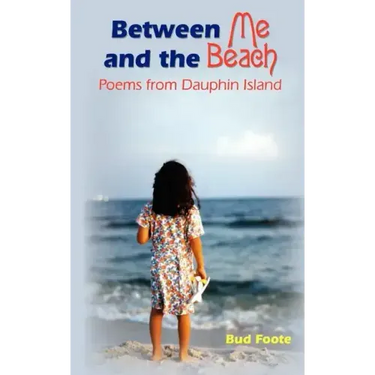 Between Me and the Beach: Poems from Dauphin Island