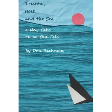 Tristan, Isolt, and the Sea: a New Take on an Old Tale