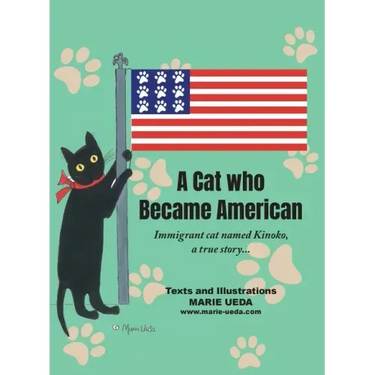 A Cat Who Became American: Immigrant Cat Named Kinoko, A True Story...