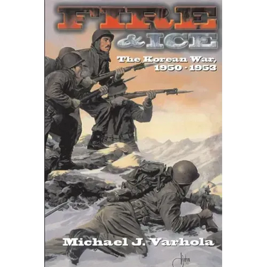 Fire and Ice: The Korean War 1950- 53