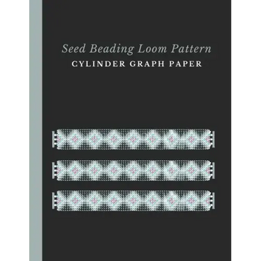Seed Beading Loom Pattern Cylinder Graph Paper: Bonus Materials List Sheets for Each Bead Looming Pattern Design