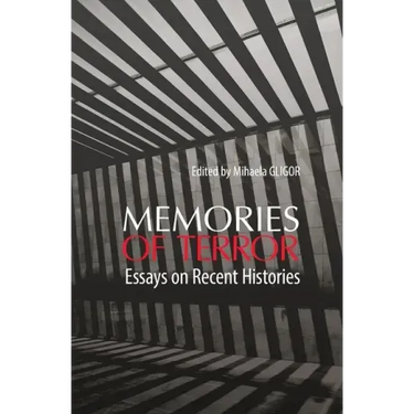 Memories of Terror: Essays on Recent Histories