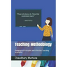 Teaching Methodology: Pedagogical Principles and Effective Teaching Strategies