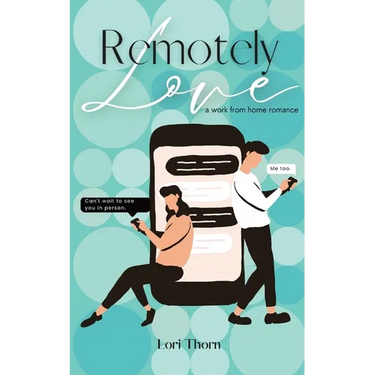 Remotely Love: A work from home romance