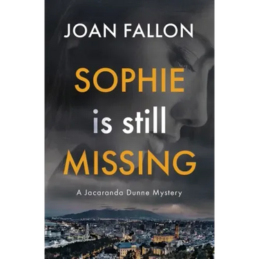 Sophie is Still Missing: A Jacaranda Dunne Mystery Book 1