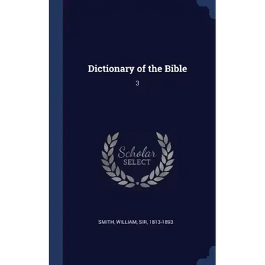 Dictionary of the Bible: 3