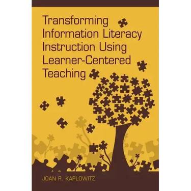 Transforming Information Literacy Instruction Using Learner-Centered Teaching