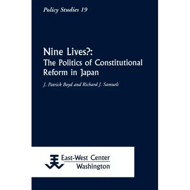 Nine Lives?: The Politics of Constitutional Reform in Japan