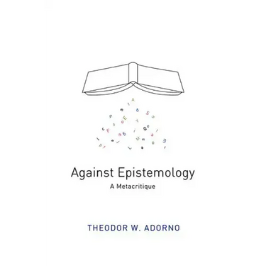 Against Epistemology: A Metacritique
