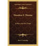 Theodore F. Thieme: A Man and His Times