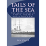 Tails of the Sea: The Adventures of a Navy, the Men and a Ship's Cat