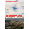 Identity and Ecclesiology: Their Relationship Among Select African Theologians