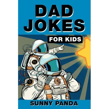 Dad Jokes For Kids: Terribly Good Dad Jokes the Whole Family Will Love