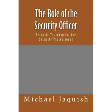 The Role of the Security Officer: Security Training for the Security Professional