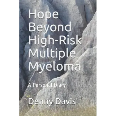 Hope Beyond High-Risk Multiple Myeloma: A Personal Diary