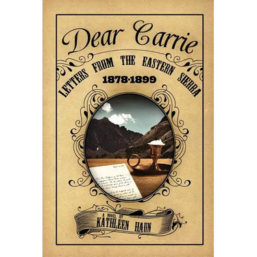 Dear Carrie: Letters from the Eastern Sierra 1878-1899