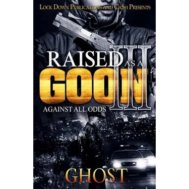 Raised as a Goon 3: Against All Odds