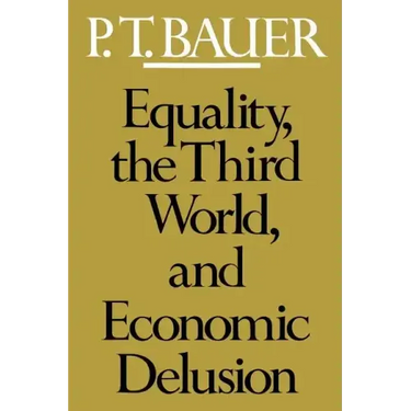 Equality, the Third World, and Economic Delusion