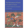 The Parliament of Fowls: by Geoffrey Chaucer, in a Modern English Verse Translation