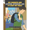 My Parents Are Getting Divorced and It's Not My Fault