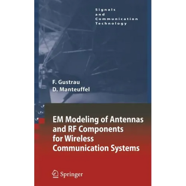 Em Modeling of Antennas and RF Components for Wireless Communication Systems
