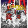 Mission: CONTROL!: A Big Feelings Adventure!