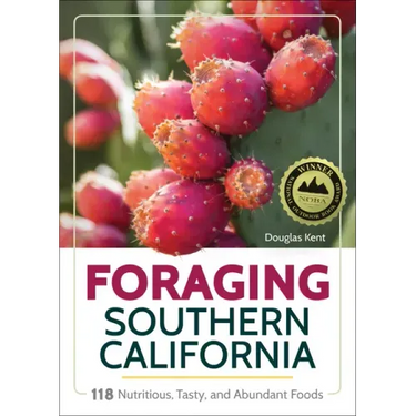 Foraging Southern California: 118 Nutritious, Tasty, and Abundant Foods