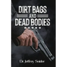 Dirt Bags and Dead Bodies