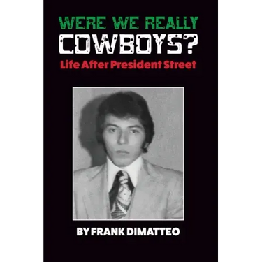 Were We Really Cowboys? Life After President Street