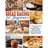 Bread Baking for Beginners: A Step-By-Step Guide To Making Homemade Artisan Bread, Muffin, Biscuits And Pizza. Gluten-Free And Keto Recipes Includ