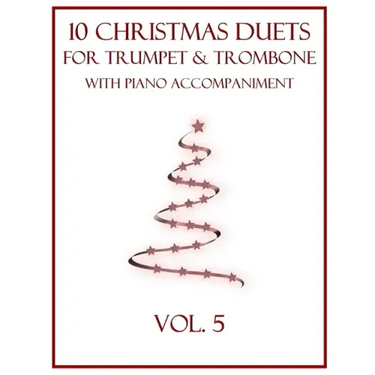 10 Christmas Duets for Trumpet and Trombone with Piano Accompaniment: Vol. 5