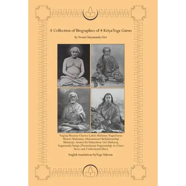 A Collection of Biographies of 4 Kriya Yoga Gurus by Swami Satyananda Giri