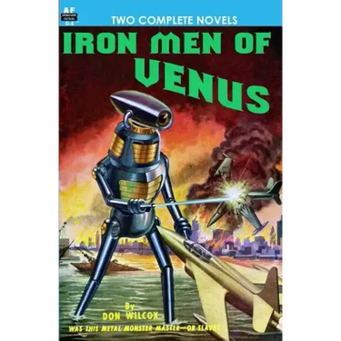 Iron Men of Venus/The Man With Absolute Motion