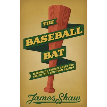 The Baseball Bat: Learning to Control Anger and Anxiety with Help from Gramps