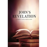 John's Revelation: Layman's View of Revelation