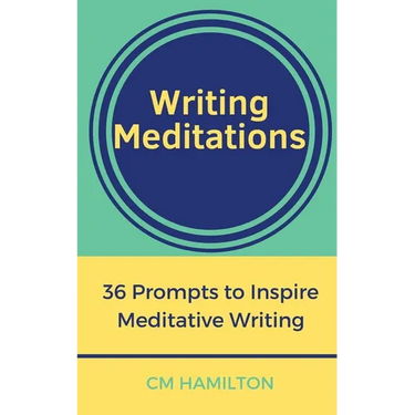 Writing Meditations: 36 Prompts to Inspire Meditative Writing