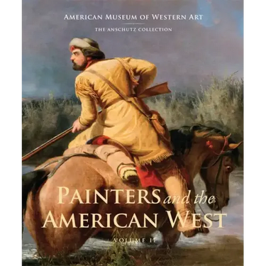 Painters and the American West, Volume 2: Volume 2