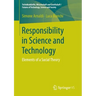 Responsibility in Science and Technology: Elements of a Social Theory