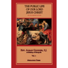 Public Life of Our Lord Jesus Christ, vol. 1