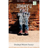 Jimmy's Face Meets Brick Wall: A story by Fapelo