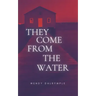 They Come From the Water