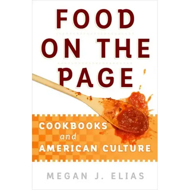 Food on the Page: Cookbooks and American Culture