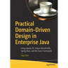 Practical Domain-Driven Design in Enterprise Java: Using Jakarta Ee, Eclipse Microprofile, Spring Boot, and the Axon Framework