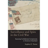 Surveillance and Spies in the Civil War: Exposing Confederate Conspiracies in America's Heartland