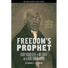 Freedom's Prophet: Bishop Richard Allen, the AME Church, and the Black Founding Fathers
