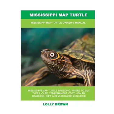 Mississippi Map Turtle: Mississippi Map Turtle Owner's Manual