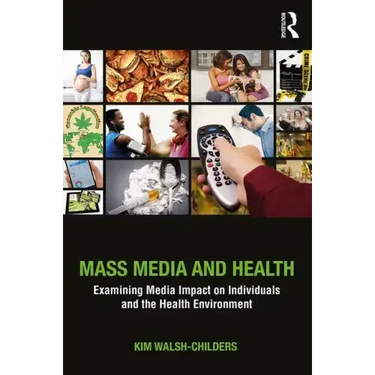 Mass Media and Health: Examining Media Impact on Individuals and the Health Environment